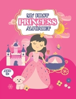 My First Princess Alphabet: Letter Tracing Alphabet With Beautiful Princess Images Coloring Book, Kids Activities 3+, Preschool, Kindergarten, Pin B0CRR5VSKJ Book Cover