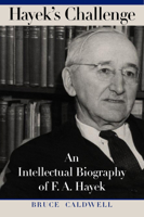 Hayek's Challenge: An Intellectual Biography of F.A. Hayek 0226091937 Book Cover