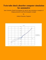 Twin-tube shock absorber computer simulation for automotive: basic formulas, Bond-Graf diagram for step by step calculation, examples of design ... manuals for automotive suspension systems) B08N9CRX58 Book Cover