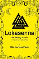 Lokasenna: the Flyting of Loki (the Norse Pagan Journey) B0GYF81VYL Book Cover