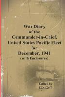 War Diary of the Commander-in-Chief, United States Pacific Fleet, December 1941 1986216187 Book Cover