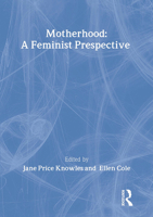 Woman-Defined Motherhood: A Feminist Perspective (Woman & Therapy Series: Nos. 1-2) (Woman & Therapy Series: Nos. 1-2) 0918393876 Book Cover