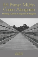 Mi Primer Mill�n Como Abogado: Marketing y Gesti�n de Despachos de Abogados 152114589X Book Cover