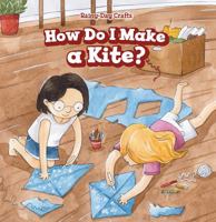 How Do I Make a Kite? 1508168288 Book Cover