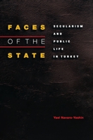 Faces of the State: Secularism and Public Life in Turkey 0691088454 Book Cover