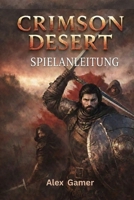 Crimson Desert Spielanleitung (German Edition) B0GP9JTL6T Book Cover