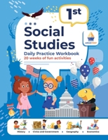 1st Grade Social Studies: Daily Practice Workbook 20 Weeks of Fun Activities History Civic and Government Geography Economics + Video Explanatio 1962936015 Book Cover