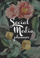 Social Media Planner & Organizer: For Influencers: Plan, Track & Analyze Multiple Media Platforms at Once -- Flowers 1685160069 Book Cover