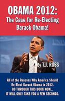 Obama 2012: The Case for Re-Electing Barack Obama! 193335688X Book Cover
