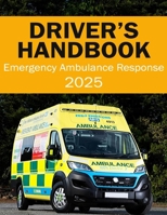 Emergency Ambulance Response Driver Handbook - Roadcraft Emergency Drivers Handbook (UK Automotive Serie) B0CHKZ4Z2J Book Cover