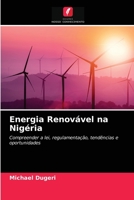 Energia Renovável na Nigéria: Compreender a lei, regulamentação, tendências e oportunidades 6204046349 Book Cover