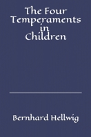 The Four Temperaments in Children: A Guide for Parents and Teachers B091NW9JYC Book Cover