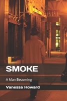 Smoke: A Man Becoming B0CQVS9K3K Book Cover