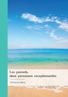 Les parents, deux personnes exceptionnelles (French Edition) 2342368402 Book Cover