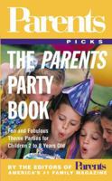 The Parents Party Book (Parent's Picks) 1582380392 Book Cover