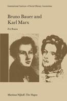 Bruno Bauer and Karl Marx: The Influence of Bruno Bauer on Marx's Thought (Studies in Social History) 9401010692 Book Cover