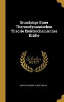 Grundzüge Einer Thermodynamischen Theorie Elektrochemischer Kräfte 1021961116 Book Cover