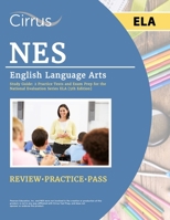 NES English Language Arts Study Guide: 2 Practice Tests and Exam Prep for the National Evaluation Series ELA [5th Edition] 1637986130 Book Cover
