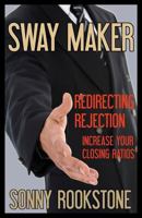 Sway Maker Redirecting Rejection 1478337680 Book Cover