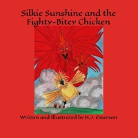 Silkie Sunshine and the Fighty-Bitey Chicken B084DGPN3T Book Cover