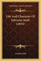 Life And Character Of Sylvester Judd 1165551411 Book Cover