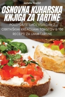 Osnovna Kuharska Knjiga Za Tartine (Slovene Edition) 1835646158 Book Cover