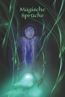 Magische Sprüche: Wahrsagung Zauber Zauberei Hexe Hexerei Zauberspruch Magie Magier 1796297259 Book Cover