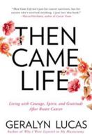 Then Came Life 1592409229 Book Cover