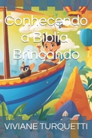 CONHECENDO A BÍBLIA BRINCANDO (CONTEÚDO BÍBLICO INFANTIL) (Portuguese Edition) B0DVLN4Q2X Book Cover