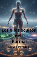 Los hilos ocultos del karma B0FX3NWTZ3 Book Cover