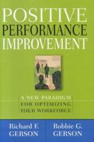 Positive Performance Improvement: A New Paradigm for Optimizing Your Workforce 0891062033 Book Cover
