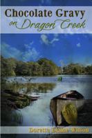 Chocolate Gravy on Dragon Creek 1614561532 Book Cover