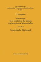 Vorlesungen Uber Geschichte Der Antiken Mathematischen Wissenschaften: Vorgriechische Mathematik 3642950965 Book Cover