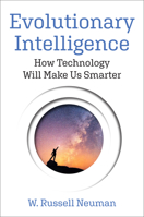 Evolutionary Intelligence: How Technology Will Make Us Smarter 0262048485 Book Cover