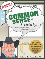 Common Sense - I Think... : Or Should It Be Called Common Cents? 1735591610 Book Cover