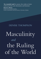 Masculinity and the Ruling of the World 0648803600 Book Cover