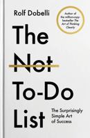 The Not-To-Do List: The Surprisingly Simple Art of Success 1805463284 Book Cover