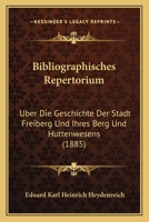 Bibliographisches Repertorium Uber Die Geschichte Der Stadt Freiberg 3743632470 Book Cover
