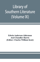 Library of southern literature (Volume IX) 9353951682 Book Cover