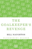 The Goalkeeper's Revenge and Other Stories 1448204437 Book Cover