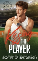 Kissing the Player: A Brother's Best Friend Baseball Romance (Rules of the Game) B0CQFDNHM7 Book Cover