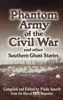 Phantom Army of the Civil War and Other Southern Ghost Stories 0785812873 Book Cover