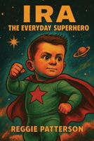 Ira the Everyday Superhero B0G5XVTPJP Book Cover