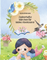 Zauberhafte Märchen für kleine Abenteurer (German Edition) B0DTW5S3T4 Book Cover