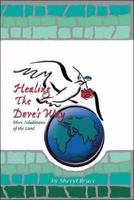 Healing the Dove's Way: More Inhabitants Of The Land 1425118666 Book Cover