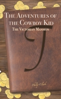 The Adventures of the Cowboy Kid 1645756688 Book Cover