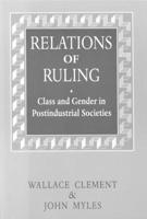 Relations of Ruling: Class and Gender in Postindustrial Societies 0773511644 Book Cover