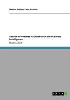 Service-orientierte Architektur in der Business Intelligence 3640912713 Book Cover