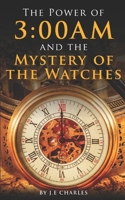 The Power of 3: 00AM: Mystery of the Watches and Seasons 173622882X Book Cover