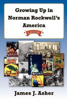 Growing Up in Norman Rockwell's America 1560185295 Book Cover